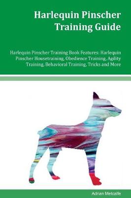 Book cover for Harlequin Pinscher Training Guide Harlequin Pinscher Training Book Features