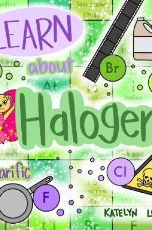 Cover of Learn about Halogens with Bearific(R)
