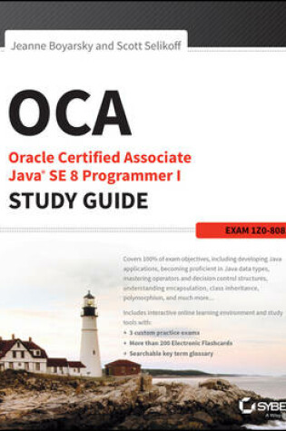 Cover of OCA: Oracle Certified Associate Java SE 8 Programmer I Study Guide