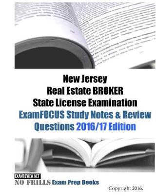 Book cover for New Jersey Real Estate BROKER State License Examination ExamFOCUS Study Notes & Review Questions 2016/17 Edition