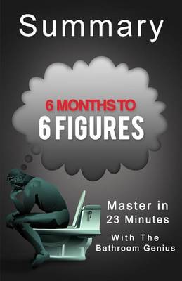 Book cover for A-23 Minute Summary of 6 Months to 6 Figures