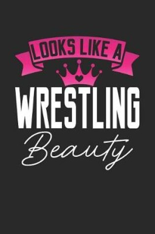 Cover of Looks Like a Wrestling Beauty