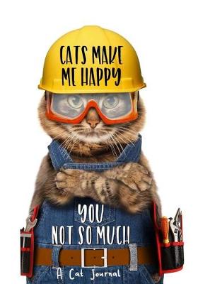 Book cover for Cats Make Me Happy You Not So Much