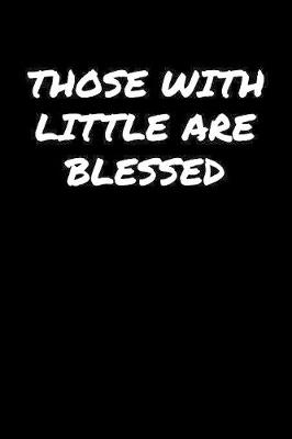 Book cover for Those With Little Are Blessed�