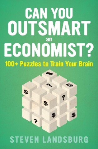 Cover of Can You Outsmart An Economist?