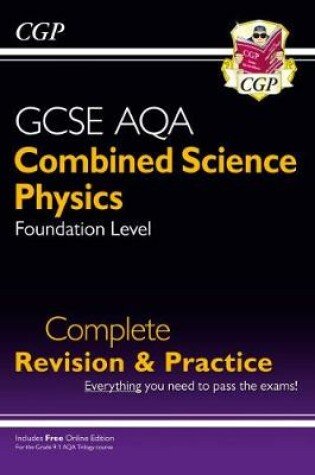 Cover of 9-1 GCSE Combined Science: Physics AQA Foundation Complete Revision & Practice with Online Edn