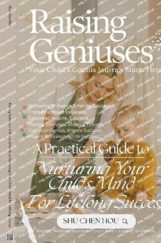 Cover of Raising Geniuses/ A Practical Guide to Nurturing Your Child's Mind for Lifelong Success