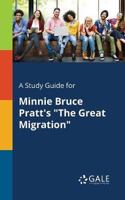 Book cover for A Study Guide for Minnie Bruce Pratt's the Great Migration