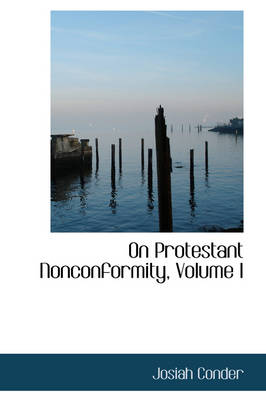 Book cover for On Protestant Nonconformity, Volume I