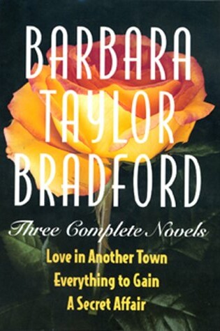 Cover of Barbara Taylor Bradford: Three Complete Novels