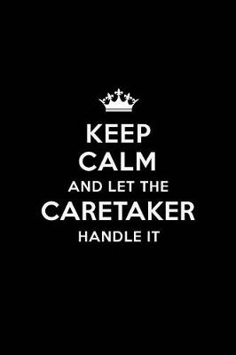 Book cover for Keep Calm and Let the Caretaker Handle It