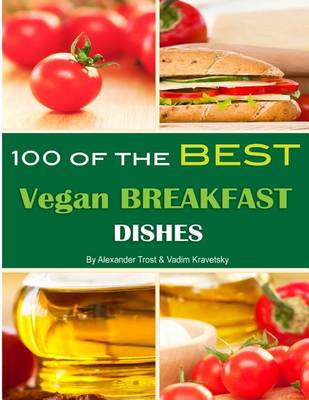 Book cover for 100 of the Best Vegan Breakfast Dishes