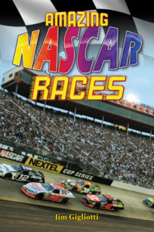 Cover of Amazing NASCAR Races