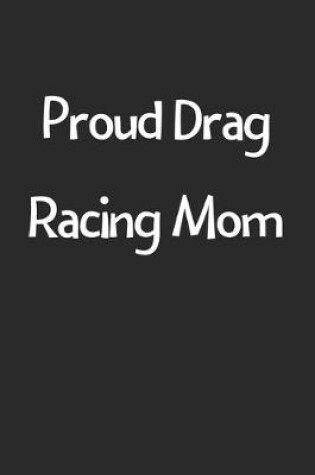 Cover of Proud Drag Racing Mom