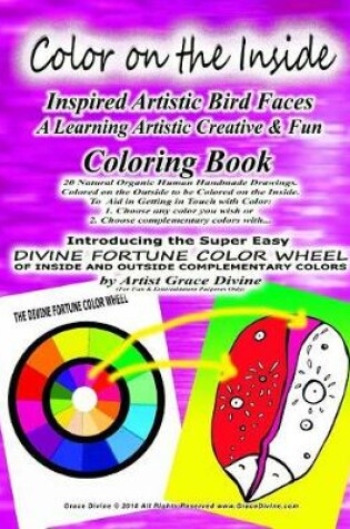 Cover of Color on the Inside Inspired Artistic Bird Faces A Learning Artistic Creative & Fun Coloring Book 20 Natural Organic Human Handmade Drawings. Colored on the Outside to be Colored on the Inside.