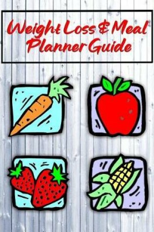 Cover of Weight Loss & Meal Planner Guide