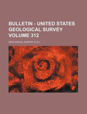 Book cover for Bulletin - United States Geological Survey Volume 312