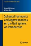 Book cover for Spherical Harmonics and Approximations on the Unit Sphere: An Introduction