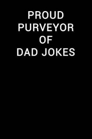 Cover of Proud Purveyor of Dad Jokes