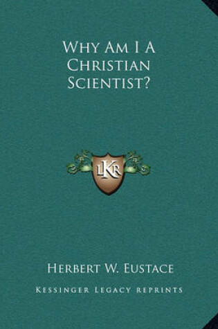 Cover of Why Am I a Christian Scientist?
