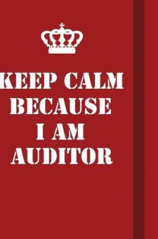 Cover of Keep Calm Because I Am Auditor