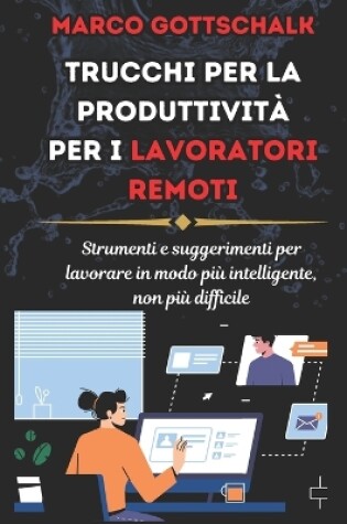 Cover of Trucchi Per la Produttività per i Lavoratori Remoti