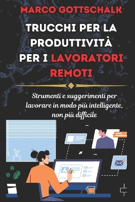 Book cover for Trucchi Per la Produttività per i Lavoratori Remoti