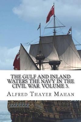 Book cover for The Gulf and Inland Waters The Navy in the Civil War. Volume 3.