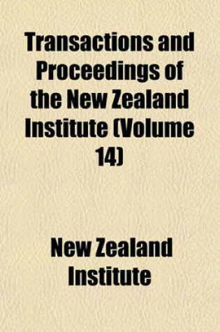 Cover of Transactions and Proceedings of the New Zealand Institute (Volume 14)