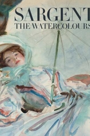 Cover of Sargent: The Watercolours