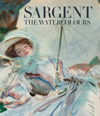 Book cover for Sargent: The Watercolours