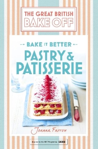 Cover of Great British Bake Off – Bake it Better (No.8): Pastry & Patisserie