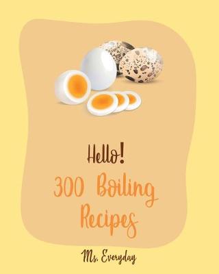 Cover of Hello! 300 Boiling Recipes