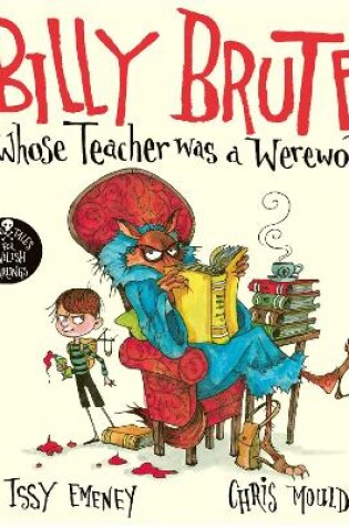 Cover of Billy Brute Whose Teacher Was a Werewolf