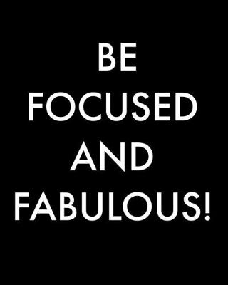 Book cover for Be Focused And Fabulous!