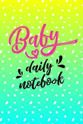 Book cover for Baby Daily Notebook