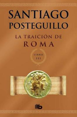 Book cover for La Traición de Roma / The Treachery of Rome