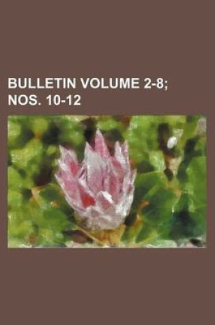 Cover of Bulletin Volume 2-8; Nos. 10-12