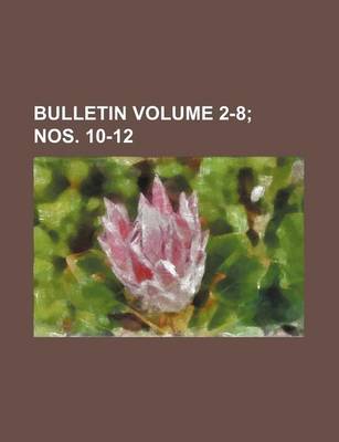 Book cover for Bulletin Volume 2-8; Nos. 10-12