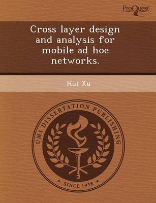 Book cover for Cross Layer Design and Analysis for Mobile Ad Hoc Networks