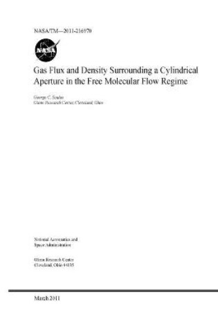 Cover of Gas Flux and Density Surrounding a Cylindrical Aperture in the Free Molecular Flow Regime