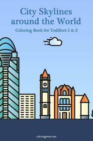 Cover of City Skylines around the World Coloring Book for Toddlers 1 & 2