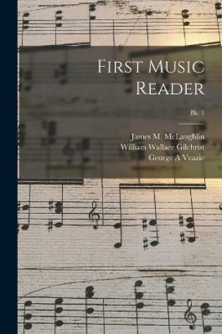 Cover of First Music Reader; Bk. 1