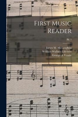 Book cover for First Music Reader; Bk. 1