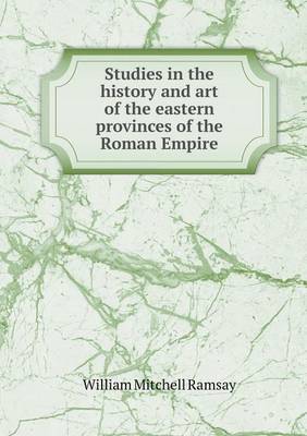 Book cover for Studies in the history and art of the eastern provinces of the Roman Empire