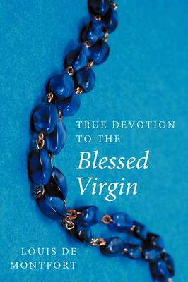 Book cover for True Devotion to the Blessed Virgin