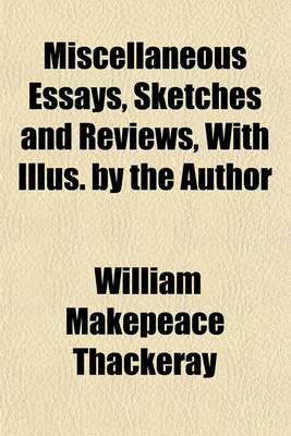 Book cover for Miscellaneous Essays, Sketches and Reviews, with Illus. by the Author