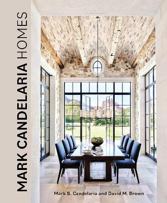 Book cover for Mark Candelaria Homes: Designs for Inspired Living