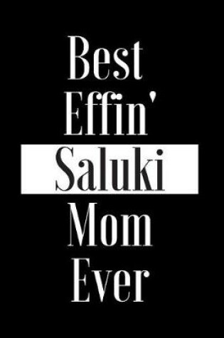 Cover of Best Effin Saluki Mom Ever