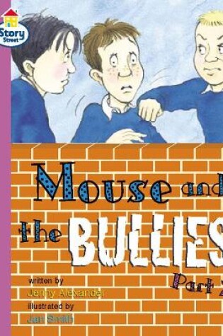 Cover of Mouse and the Bullies Part 2 Story Street Fluent Step 12 Book 2